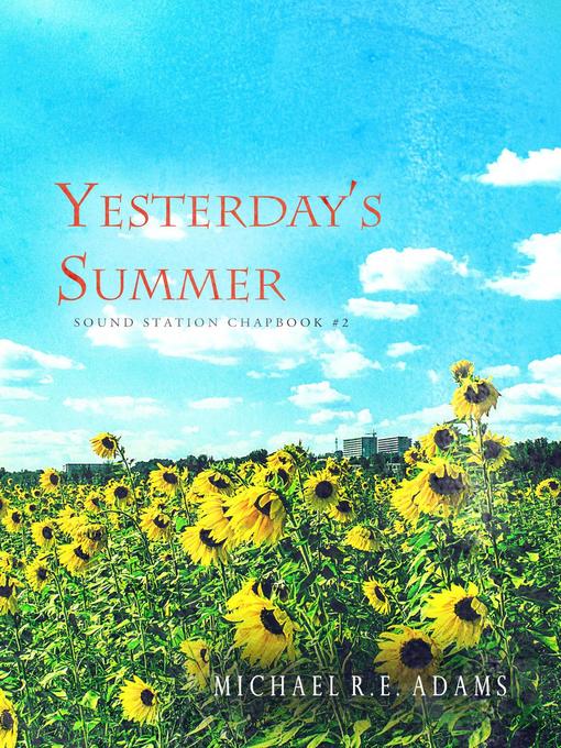 Title details for Yesterday's Summer by Michael R.E. Adams - Available